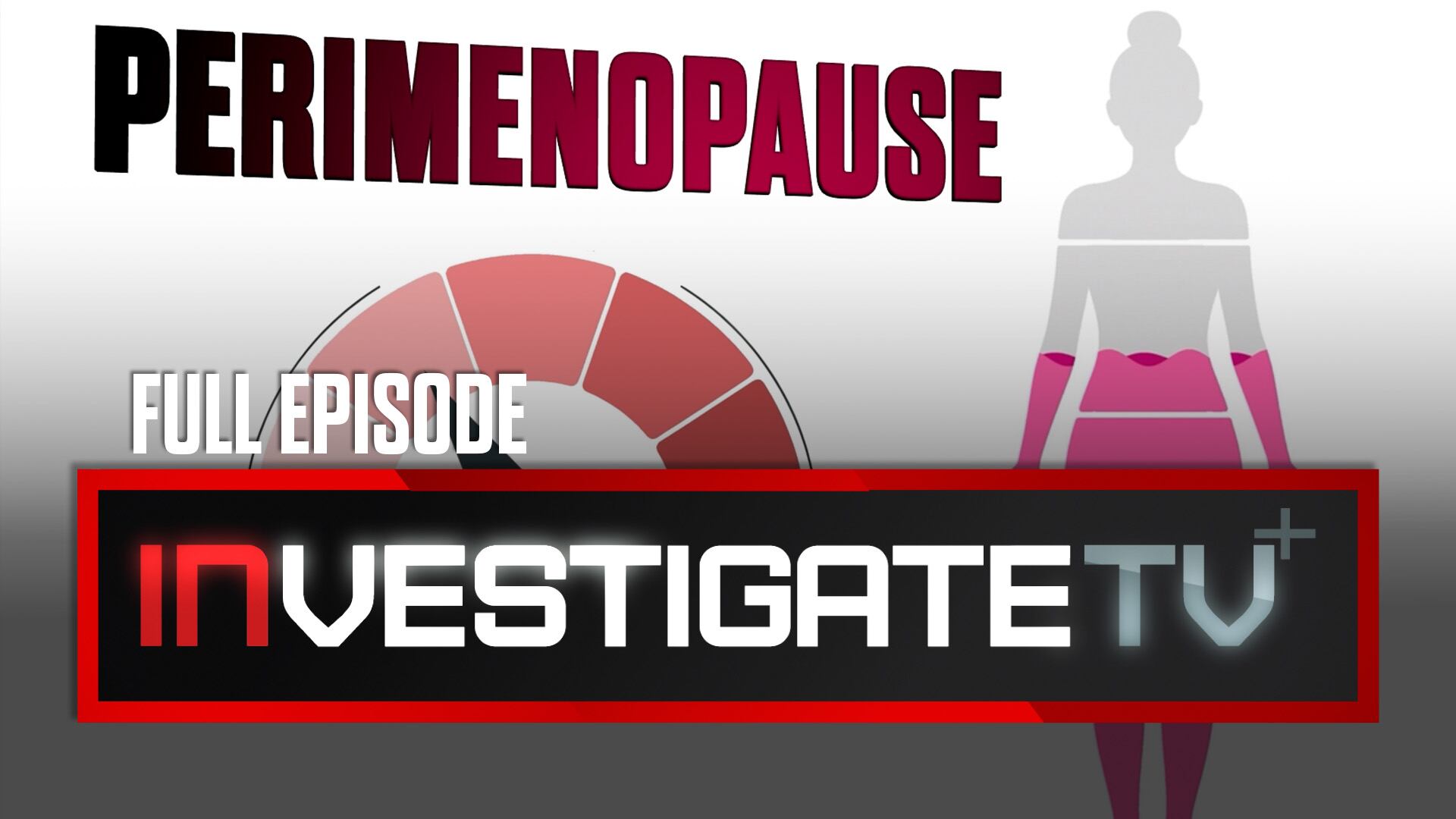 InvestigateTV+ Reports Confusion Around Perimenopause